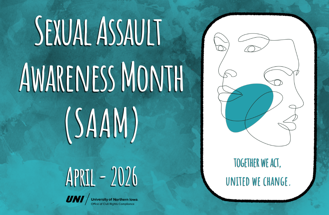 This is a image that has a teal background and reads "Sexual Assault Awareness Month (SAAM) April - 2026" with the Office of Civil Rights Compliance Logo under it. Next to this image in a line art of two individuals faces with the quote "together we act, united we change." under it.